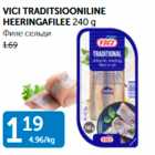 Allahindlus - VICI TRADITSIOONILINE HEERINGAFILEE 240 g