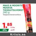 MAKS & MOORITS
MOSKVA
TÄISSUITSUVORST
240 g