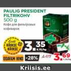 Allahindlus - PAULIG PRESIDENT
FILTRIKOHV
500 g