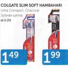 Allahindlus - COLGATE SLIM SOFT HAMBAHARI