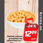 Röstitud, soolatud
ja kooritud India
pähklid Rimi, kg***