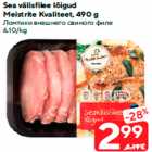 Allahindlus - Sea välisfilee lõigud
Meistrite Kvaliteet, 490 g
