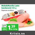 Maks&Moorits Laste
keeduvorst 500 g