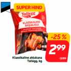 Klassikaline ahjukana
Tallegg, kg