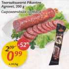Toorsuitsuvorst Pikantne Agrovet, 200 g