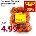 Allahindlus - Saaremaa Õhtugrill
poolsuitsuvorst
1 kg
