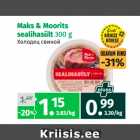 Allahindlus - Maks & Moorits
sealihasült 300 g