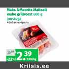 Maks &Moorits Maitselt
mahe grillvorst 600 g