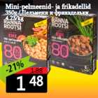 Allahindlus - Mini-pelmeenid- ja frikadellid
350g 