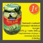 Магазин:Säästumarket,Скидка:Нарезанные огурцы с нежным вкусом