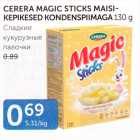 Allahindlus - CERERA MAGIC STICKS MAISIKERIKESED KONDENSPIIMAGA 130 g