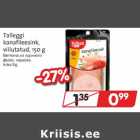 Allahindlus - Talleggi
kanafileesink,
viilutatud, 150 g