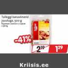 Allahindlus - Talleggi kanaviinerid
juustuga, 500 g