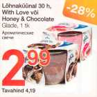 Lõhnaküünal 30 h, With Love või Honey & Chocolate