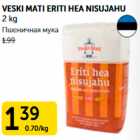 VESKI MATI ERITI HEA NISUJAHU 2 kg