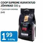 COOP SUPREME KUIVATATUD JÕHVIKAD 300 g