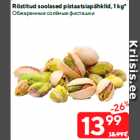 Röstitud soolased pistaatsiapähklid, 1 kg*
