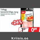 Allahindlus - Tallegg
kanasink tilliga, 150 g