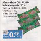 Allahindlus - Piimameister Otto Ricotta
kohupiimapasta 250 g