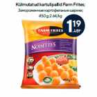 Allahindlus - Külmutatud kartulipallid Farm Frites;

450 g