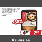 Allahindlus - Talleggi küüslaugu-tšilli
minutipihvid, 350 g