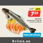 Allahindlus - Jahutatud
vikerforell (1-3 kg), kg