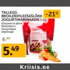 Allahindlus - TALLEGG BROILERIFILEEŠAŠLÕKK JOGURTIMARINAADIS 1 KG