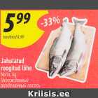 Allahindlus - Jahutatud
roogitud lõhe
Norra, kg