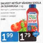 Allahindlus - SALVEST KETŠUP VÄHEMA SOOLA JA SUHKRUGA 1 KG