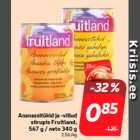 Магазин:Hüper Rimi, Rimi, Mini Rimi,Скидка:Кусочки и ломтики ананаса в
сиропе Fruitland