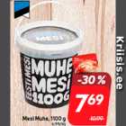 Mesi Muhe, 1100 g