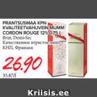 Allahindlus - PRANTSUSMAA KPN RANTSUSMAA KPN
KVALITEETVAHUVEIN MUMM VALITEETVAHUVEIN MUMM
CORDON ROUGE 12% 0,75 L ORDON ROUGE 12% 0,75 L
Brut, Demi-Sec