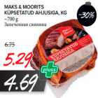 MAKS & MOORITS
KÜPSETATUD AHJUSIGA