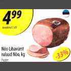 Nõo Lihavürst rulaad Nõo, kg