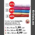 Bradley Textile froteerätik,
erinevad värvid, 1 tk
1. 50 × 70 cm 1,99 2,90*
2. 70 × 140 cm 4,99 7,90*
3. 100 × 150 cm 6,99 12,90*
