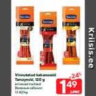 Allahindlus - Vinnutatud kabanossid
Tarczynski, 120 g

