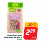 Allahindlus - Kolme kinoa segu
Rimi GoodLife, 400 g