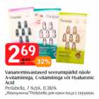 Vananemisvastased seerumipärlid näole
A-vitamiiniga, C-vitamiiniga või Hyaluronic
Acid