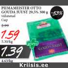 PIIMAMEISTER OTTO
GOUDA JUUST