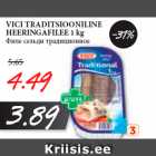 Allahindlus - VICI TRADITSIOONILINE
HEERINGAFILEE 1 kg