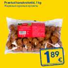 Praetud kanakroketid, 1 kg
