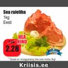Allahindlus - Sea raieliha 1kg
Eesti