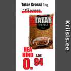 Allahindlus - Tatar Grossi 1 kg