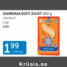 SAAREMAA EESTI JUUST 400 G
