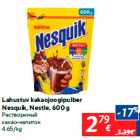 Lahustuv kakaojoogipulber
Nesquik, Nestle, 600 g

