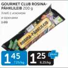 Allahindlus - GOURMET CLUB ROSINAPÄHKLILEIB 200 G