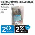Allahindlus - VICI KÜLMUTATUD MERLUUSIFILEE NAHAGA 560 G