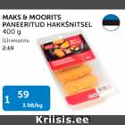 MAKS & MOORITS PANEERITUD HAKKŠNITSEL 400 G