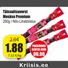 Täissuitsuvorst
Moskva Premium
