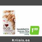 Allahindlus - Kaerahelbed ICA
i love eco, 750 g